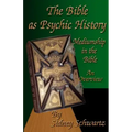 The Bible as Psychic History: Mediumship in the Bible: An Overview