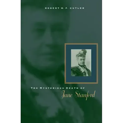 The Mysterious Death of Jane Stanford