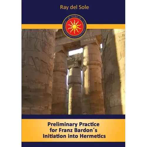 Preliminary Practice for Franz Bardon´s Initiation into Hermetics