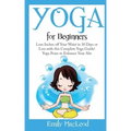 Yoga for Beginners: Lose Inches Off Your Waist in 30 Days or Less with This Complete Yoga Guide! Yoga Poses to Enhance Your Abs!