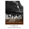 Mesa Verde: The History of the Ancient Pueblo Settlement