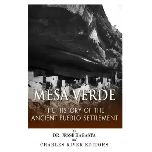 Mesa Verde: The History of the Ancient Pueblo Settlement