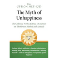 The Option Method: The Myth of Unhappiness. the Collected Works of Bruce Di Marsico on the Option Method & Attitude, Vol. 2