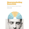 Neuromarketing Essentials: What Every Marketer Needs to Know