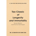 Tao Classic of Longevity and Immortality: Sacred Wisdom and Practical Techniques