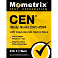 Cen Study Guide 2023-2024 - Cen Exam Secrets Review Book, Full-Length Practice Test, Step-By-Step Video Tutorials: [4th Edition]