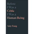 Before I Was a Critic I Was a Human Being: Volume 7