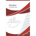 Docker: A complete beginner's guide