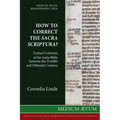 How to Correct the Sacra Scriptura? Textual Criticism of the Latin Bible between the Twelfth and Fifteenth Century