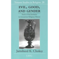 Evil, Good, and Gender: Facets of the Feminine in Zoroastrian Religious History