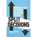 Split Decisions: Winning Your California Divorce