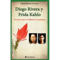 Diego Rivera y Frida Kahlo: El amor entre el elefante y la paloma