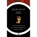 Hawaiian Tales: A Collection of Classic Hawaiian Folk Tales