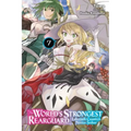 The World's Strongest Rearguard: Labyrinth Country's Novice Seeker, Vol. 7 (Light Novel): Volume 7