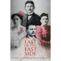 East of the East Side: A True Story