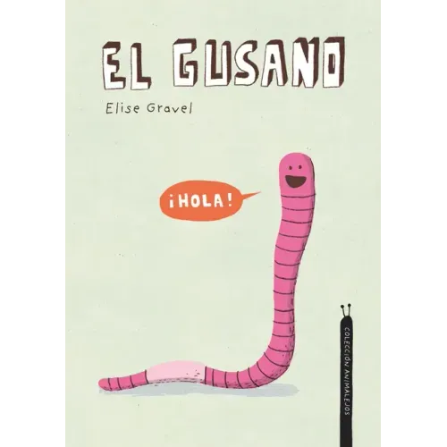 El Gusano. Colección Animalejos