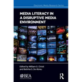 Media Literacy in a Disruptive Media Environment