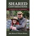 Shared Conversations - Glimpses into Alzheimer's