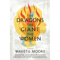 The Dragons, the Giant, the Women: A Memoir
