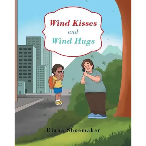 Wind Kisses and Wind Hugs