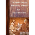 Saint Bernard The Twelve Degrees of Humility and Pride
