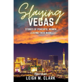 Slaying Vegas: Stories of Powerful Women Leaving Their Mark