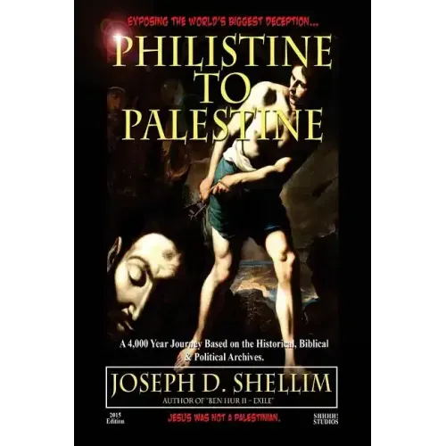 Philistine-To-Palestine: Exposing the World's Biggest Deception.