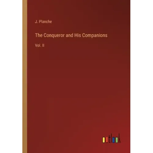 The Conqueror and His Companions: Vol. II