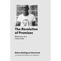 The Revolution of Promises: Reflections of a Cuban Exile