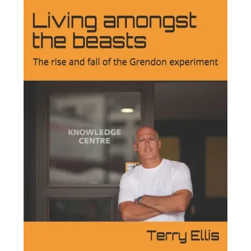 Living amongst the beasts: The rise and fall of the Grendon experiment
