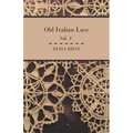 Old Italian Lace - Vol. I.