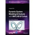 Dynamic System Modelling and Analysis with MATLAB and Python: For Control Engineers
