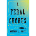 A Feral Chorus