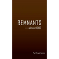 REMNANTS ----almost 1000