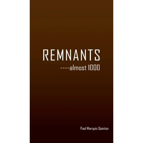 REMNANTS ----almost 1000