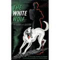 The White Wolf (Valancourt 20th Century Classics)