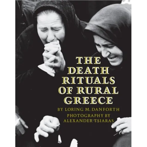 The Death Rituals of Rural Greece