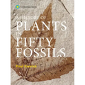 A History of Plants in Fifty Fossils