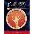 Shamanic Journeying: A Beginner's Guide