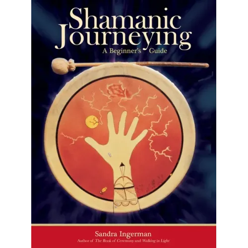 Shamanic Journeying: A Beginner's Guide