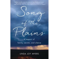 Song of the Plains: A Memoir of Family, Secrets, and Silence