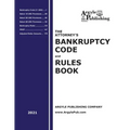The Attorney's Bankruptcy Code and Rules Book (2021)