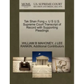 Tak Shan Fong V. U S U.S. Supreme Court Transcript of Record with Supporting Pleadings