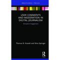 User Comments and Moderation in Digital Journalism: Disruptive Engagement
