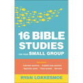 16 Bible Studies for Your Small Group