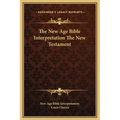 The New Age Bible Interpretation the New Testament