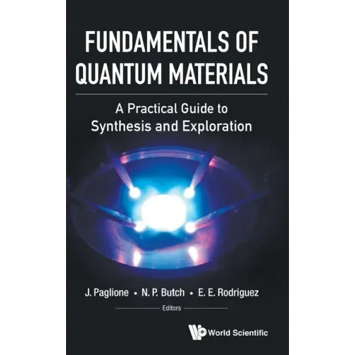 Fundamentals of Quantum Materials: A Practical Guide to Synthesis and Exploration