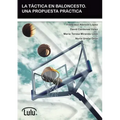 La Táctica En Baloncesto. Una Propuesta Práctica