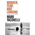 Wonder, Fear, and Longing, Paperback: A Book of Prayers