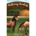 Gathering Goodness: Faith, Family, Friends & Horses